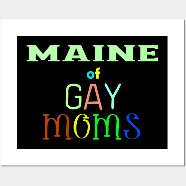 Maine Of Gay Moms Wall Art by WE BOUGHT ZOO